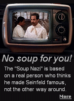 The notorious New York soup chef, known for yelling at some customers and refusing to serve others, doesn't like Jerry Seinfeld, and hates being called the ''Soup Nazi''.